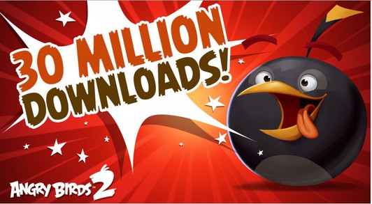Angry Birds 2 - more than 30 million downloads!